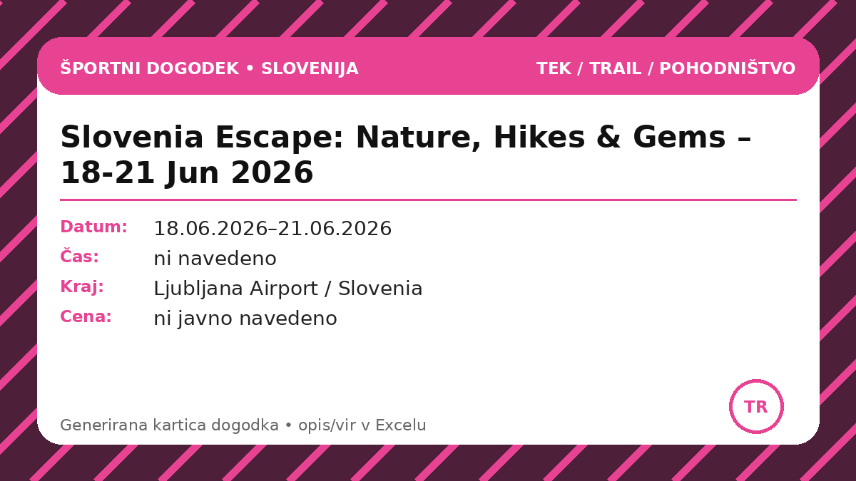 Slovenia Escape: Природа, походы и жемчужины – 18-21 июня 2026